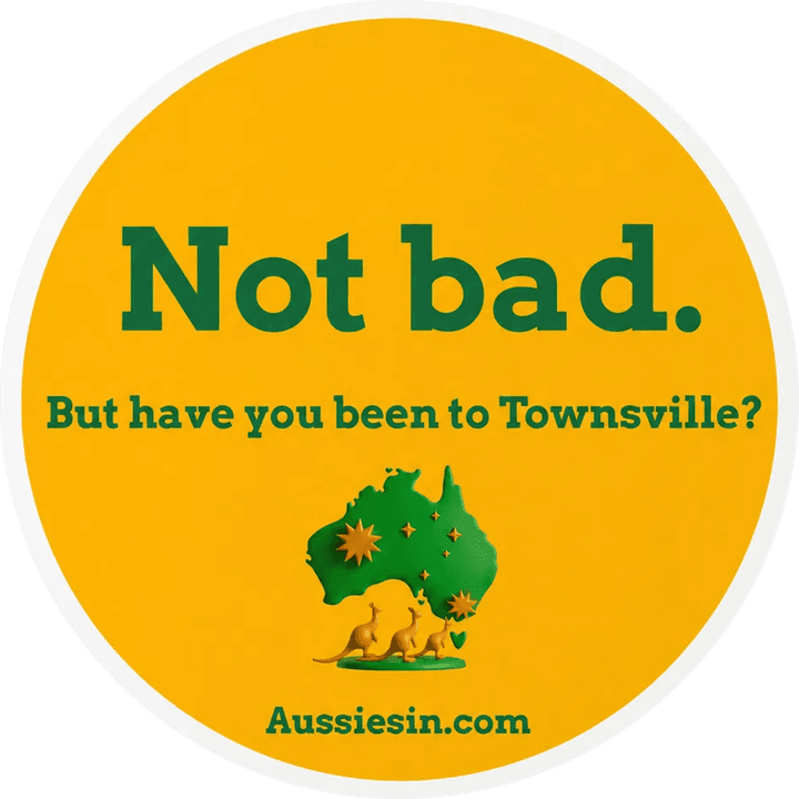 Not bad. But have you been to Townsville? sticker